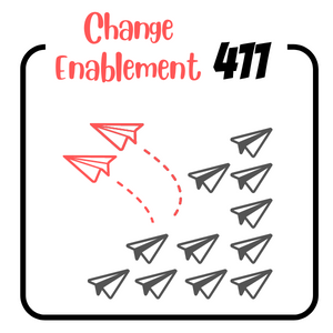 Change Enablement 411